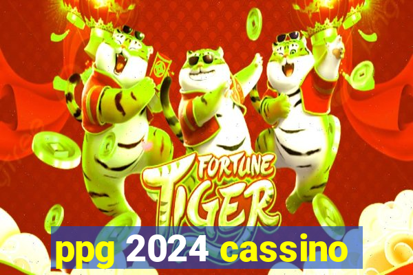 ppg 2024 cassino